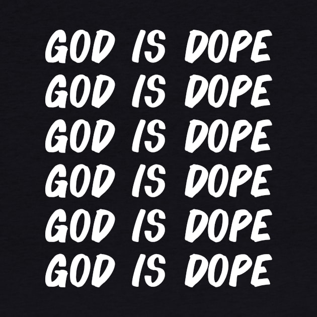 GOD IS DOPE , Christian Faith , JESUS , Believer by shirts.for.passions